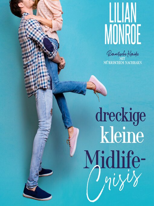 Title details for Dreckige kleine Midlife-Crisis by Lilian Monroe - Available